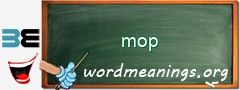 WordMeaning blackboard for mop